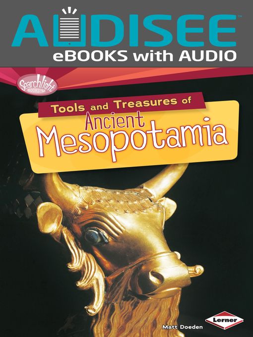 Title details for Tools and Treasures of Ancient Mesopotamia by Matt Doeden - Available